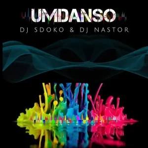 DJ Sdoko, DJ Nastor – UMDANSO